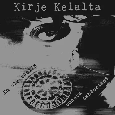 En ole täällä omasta tahdostani