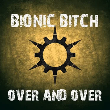 Over and Over by Bionic Bitch - album cover