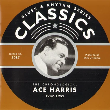 Blues & Rhythm Series: The Chronological Ace Harris 1937-1952