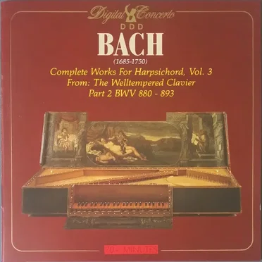 Complete Works for Harpsichord, Vol. 3: From The Welltempered Clavier, Part 2, BWV 880-893