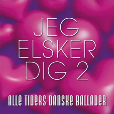 Jeg elsker dig 2 by Various Artists - album cover