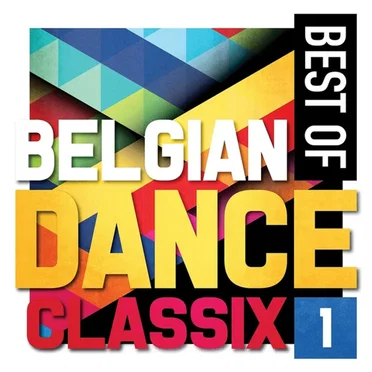 Best of Belgian Dance Classix 1 by Various Artists - album cover