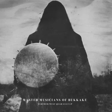 Further West Quad Cult by Master Musicians of Bukkake - album cover
