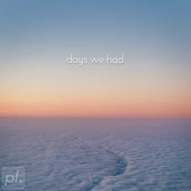 Days We Had