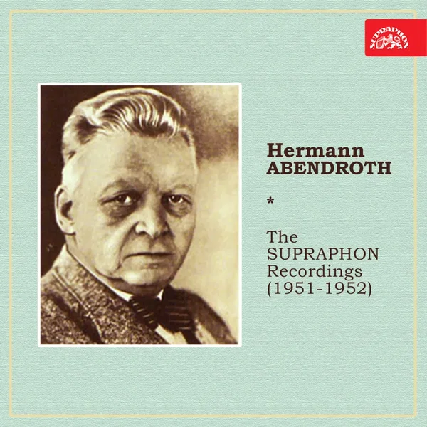Hermann Abendroth the Supraphon Recordings (1951–1952)