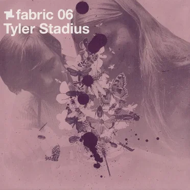 Fabric 06: Tyler Stadius