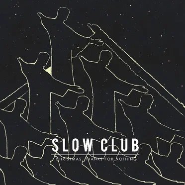 Christmas, Thanks for Nothing by Slow Club - album cover