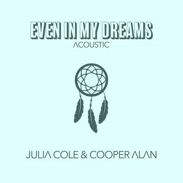 Even in My Dreams (acoustic)