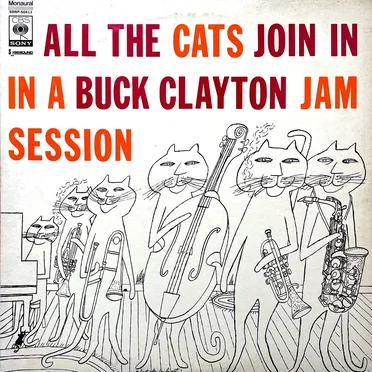 All The Cats Join In (A Buck Clayton Jam Session)