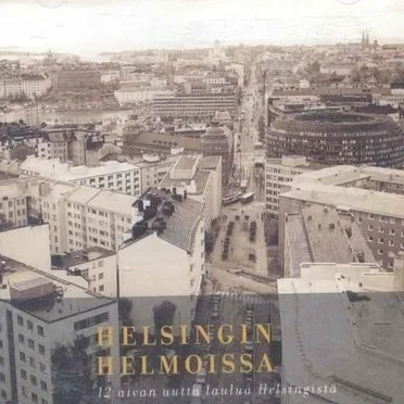 Helsingin Helmoissa - 12 aivan Uutta laulua Helsingistä by Various Artists - album cover