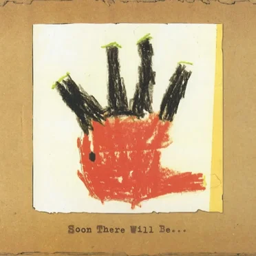 Soon There Will Be... by Shooting at Unarmed Men - album cover