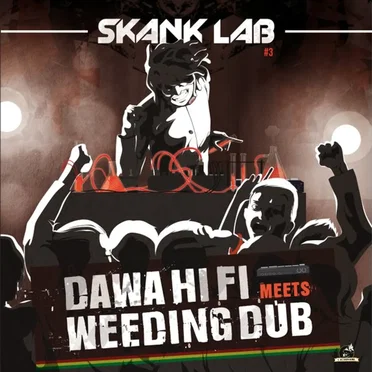 Skank Lab #3 - Dawa Hifi Meets Weeding Dub