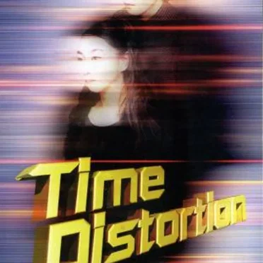 TIME DISTORTION