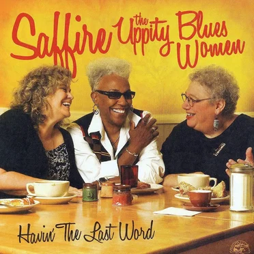 Havin' the Last Word by Saffire - The Uppity Blues Women - album cover