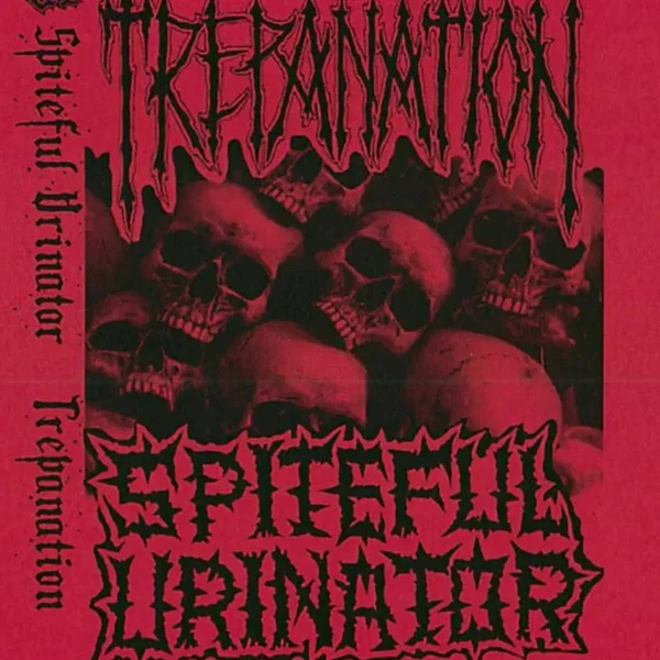 Spiteful Urinator / Trepanation