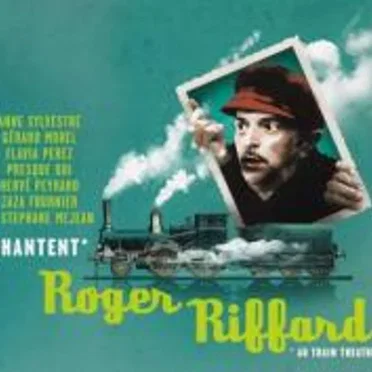 Chantent Roger Riffard au Train Theatre by Various Artists - album cover