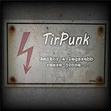 Amikor a legszebb része jönne by Tirpunk - album cover