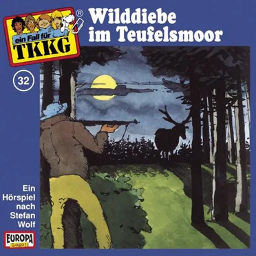 TKKG 32: Wilddiebe im Teufelsmoor by Stefan Wolf - album cover