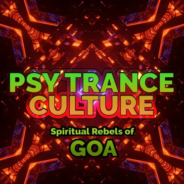 Psy Trance Culture: Spiritual Rebels of Goa by Various Artists - album cover