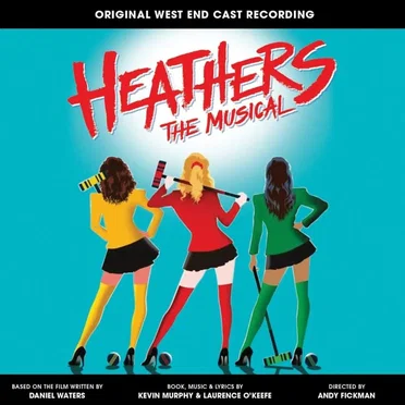 Heathers the Musical (Original West End Cast Recording) by Kevin Murphy - album cover