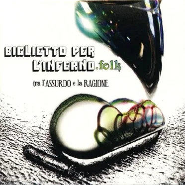 Tra l'assurdo e la ragione by Biglietto per l’Inferno.Folk - album cover
