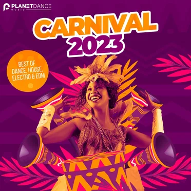 Carnival 2023 (Best of Dance, House, Electro & EDM) by Various Artists - album cover