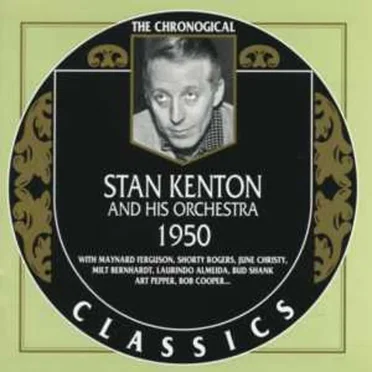 The Chronological Classics: Stan Kenton and His Orchestra 1950