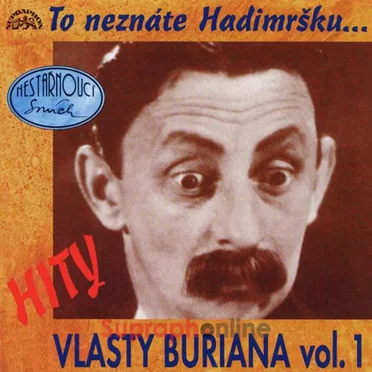 Hity Vlasty Buriana 1 / To neznáte Hadimršku/