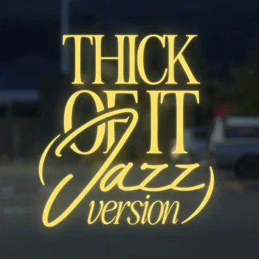 Thick of It (Jazz Version)