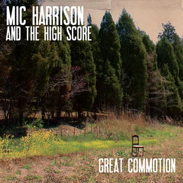 Great Commotion by Mic Harrison And The High Score - album cover