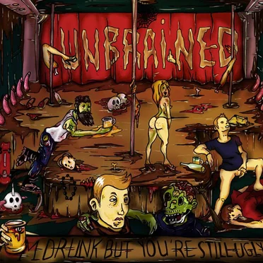 I'm drunk but you're still ugly by Unbrained - album cover