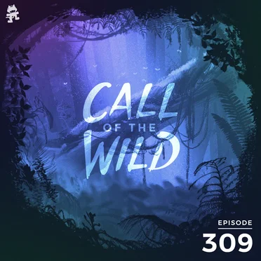 2020-07-29: 309 – Monstercat: Call of the Wild by Monstercat - album cover
