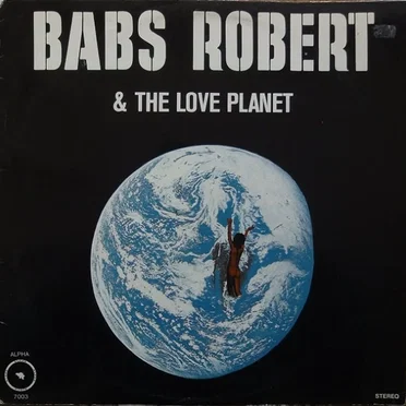 Babs Robert & The Love Planet by Babs Robert - album cover