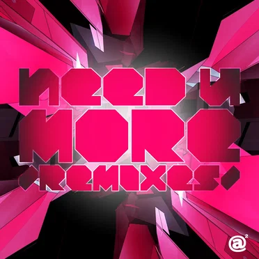 Need U More /Remixes/
