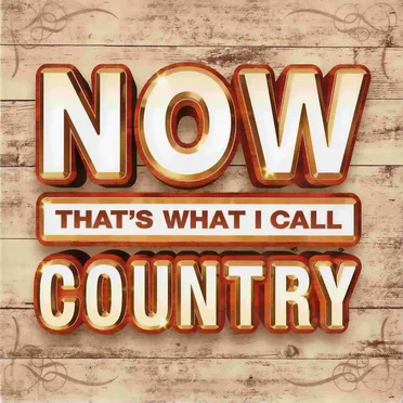 NOW That’s What I Call Country by Various Artists - album cover