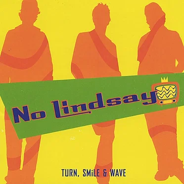 Turn, Smile & Wave by No Lindsay - album cover