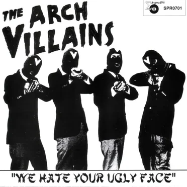 We Hate Your Ugly Face by The Arch Villains - album cover