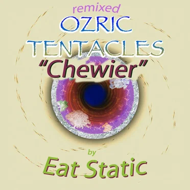 Chewier (Eat Static remix)