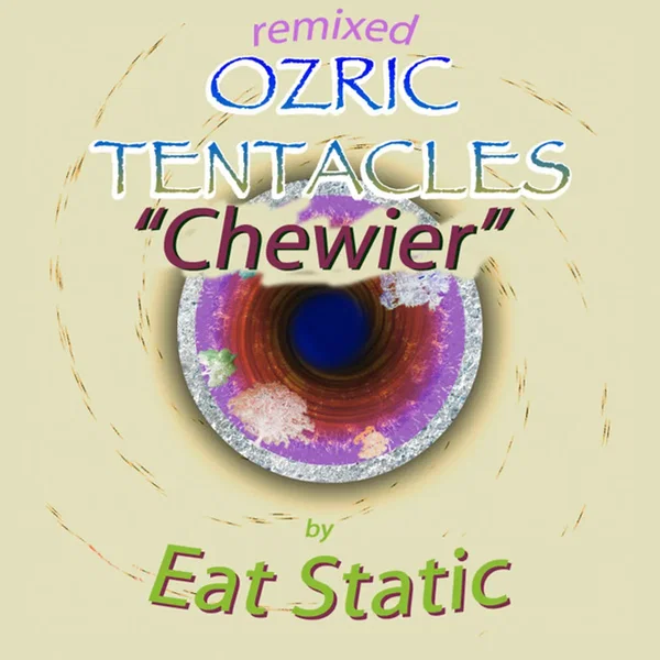 Chewier (Eat Static remix)
