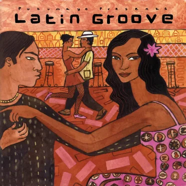 Putumayo Presents: Latin Groove by Various Artists - album cover