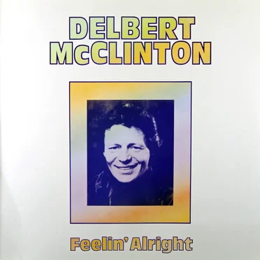 Feelin’ Alright by Delbert McClinton - album cover