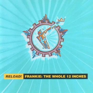 Reload! Frankie: The Whole 12 Inches