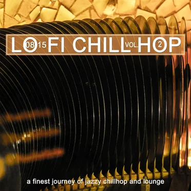 0815 Lo-Fi Chill Hop Vol 2 - A Finest Journey Of Jazzy Chillhop & Lounge by Various Artists - album cover