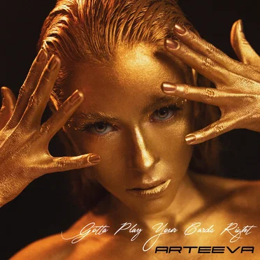 Gotta Play Your Cards Right by ARTEEVA - album cover