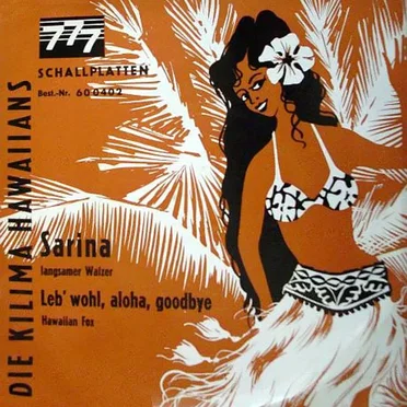 Sarina / Leb' wohl, aloha, good bye by Kilima Hawaiians - album cover