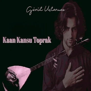 Gönül Uslanmaz by Kaan Kansu Toprak - album cover