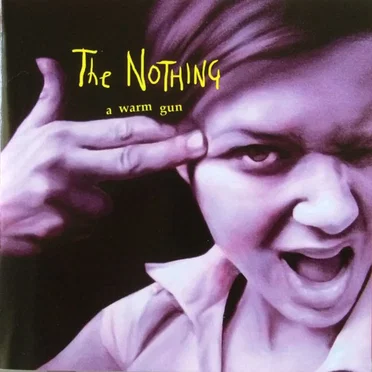 A Warm Gun by The Nothing - album cover
