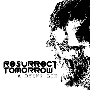 A Dying Lie by Resurrect Tomorrow - album cover