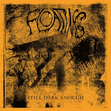 Still Dark Enough by Floating - album cover