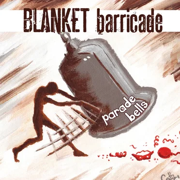 Parade Bells by Blanket Barricade - album cover